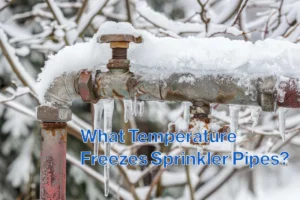 What Temperature Freezes Sprinkler Pipes?
